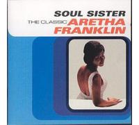Aretha Franklin Soul Sister: THE CLASSIC ARETHA FRANKLIN (CD) (Importación USA)
