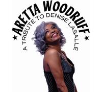 Aretta Woodruff - A Tribute To Denise Lasalle