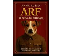 ARF - Il Baffo Del Dittatore: Versione Integrale