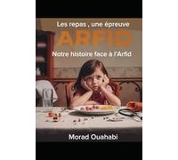 ARFID : Les repas, une épreuve...: Notre histoire face à l'ARFID