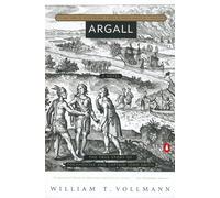 Argall: Volume Three of Seven Dreams: A Book of North American Landscapes: 03