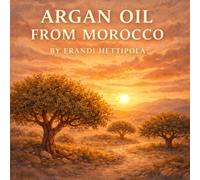 Argan Oil from Morocco (Grown Around the Globe)