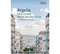 Argelia: Una mirada desde las dos orillas (Col·lecció L'Ordit)