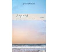Argent: Une vague de renouvellement infinie, tome II