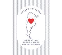 Argentina Buenos Aires North Mission Journal for LDS Sister & Elder Missionaries | 6"x 9" lined notebook | Gift for Mormon missionaries | Farewell ... study, daily reflection: Called to Serve