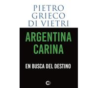 Argentina Carina: En busca del destino