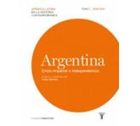 Argentina. Crisis Imperial E Independencia. Tomo 1 (1808-1830) (ebook)