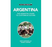 Argentina - Culture Smart!: The Essential Guide to Customs & Culture