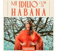 Argentina - Mi Idilio con La Habana