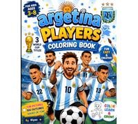 Argentina Players Coloring Book for Kids Ages 3-8: Fun Soccer Superstars Coloring Pages for Boys and Girls: Easy Football Player Coloring Pages ... Soccer Fans, Preschoolers, Kindergarten & E