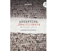 Argentina Traicionada: Memoria Duelo Justicia