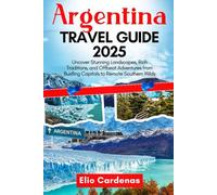 Argentina Travel Guide 2025