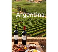 Argentina: Vinhos pelo Mundo (Wines of the World: Argentina)
