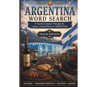 Argentina Word Search: A Traveler's Journey Through the Culture, Food & Places of Argentina (World Travel Word Search)