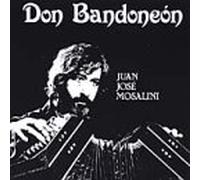 Argentine - Juan Jose Mosalini : Don Bandoneon
