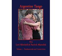 Argentine Tango - Volume 1 - Fundamentals and Connections