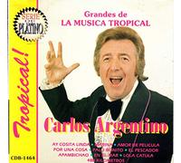 Argentino Carlos - Grandes De La Musica Tropical