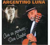 Argentino, Luna - Con Su Permiso-Don Carlos
