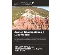 Argiles Géophagiques à Lubumbashi: Profils physico-chimique et minéralogique des argiles géophagiques utilisées à Lubumbashi chez la femme enceinte