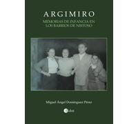 Argimiro. Memorias de infancia en Los Barrios de Nistoso: 1 (Didot)
