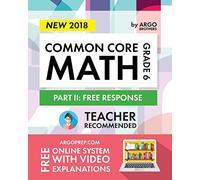 Argo Brothers Math Workbook, Grade 6: Common Core Math Free Response, Daily Math Practice Grade 6