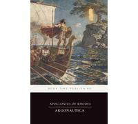 Argonautica (Annotated Edition): The original Hellenistic epic of Jason, the Argo, and Medea-the quest for the Golden Fleece told in four books
