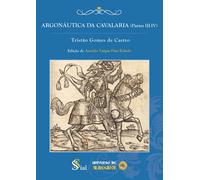 ARGONAUTICA DA CAVALARIA PARTES III IV | Tristao Gomes De Castro