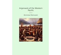 Argonauts of the Western Pacific (Classic Books)
