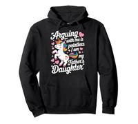 Arguing With Me Is Pointless I Am My Father's Daughter Sudadera con Capucha