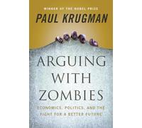 Arguing With Zombies: economics, politics and the fight for a better future