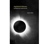 Argument and Inference: An Introduction to Inductive Logic (The MIT Press)