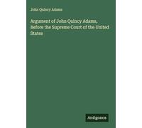 Argument of John Quincy Adams, Before the Supreme Court of the United States