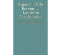 Argument of the Brewers for Legislative Discrimination: Delivered Before the Joint Special Committee on the Liquor Question
