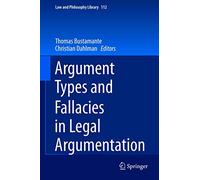 Argument Types and Fallacies in Legal Argumentation: 112 (Law and Philosophy Library, 112)