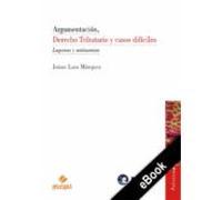 Argumentación Derecho Tributario Y Casos Difíciles (ebook)