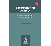 Argumentación jurídica. Fundamentos teóricos y elementos prácticos