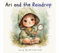 Ari and the Raindrop: Little Worlds of Wonder