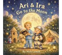 Ari & Ira Go to the Moon (Ari & Ira Adventures)