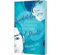 Ari und Dante 1: Aristoteles und Dante entdecken die Geheimnisse des Universums: Coming-of-Age-Roman