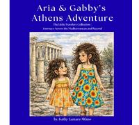 Aria and Gabby's Athens Adventure: The Little Travelers Collection | Journeys Across the Mediterranean and Beyond
