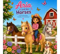 Aria and her horses: Coloring Adventures with Luna, Max & Sadie