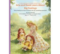 Aria and Rosie Learn About Big Feelings: ARIA AND MAGICAL ROSIE'S ADVENTURES Book 3