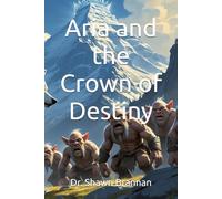 Aria and the Crown of Destiny: A Guide to Addiction for Family and Friends (Warrior Chronicles)
