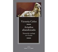 ARIADNA ABANDONADA: Nietzsche trabaja en el mito (Alpha, Bet & Gimmel)