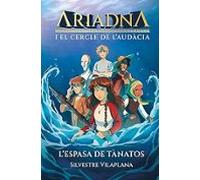 Ariadna i el cercle de l'audàcia. 1. L'espasa de Tànatos