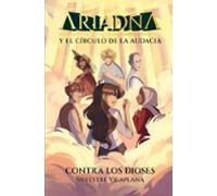 ariadna y el círculo de la audacia 3. contra los dioses