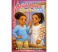 Ariah Loves Who She Is (The Growing with Ariah series)