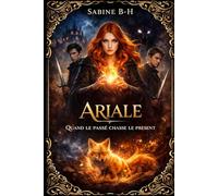 ARIALE: Quand le passé chasse le présent