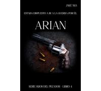 ARIAN: Libro 4: 8 (Saga Di Santos (Series Pecados e Hijos del Pecado))