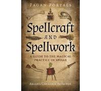 Ariana Carrasca Pagan Portals - Spellcraft and Spellwork (Tapa blanda)
